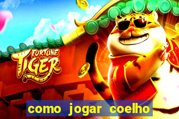 como jogar coelho da fortuna